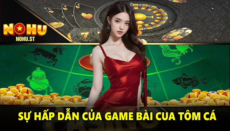 Sự hấp dẫn của game bài cua tôm cá