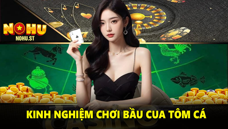Kinh nghiệm chơi bầu cua tôm cá hiệu quả