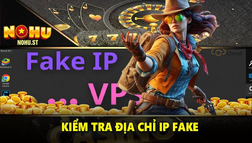 Kiểm tra địa chỉ IP fake
