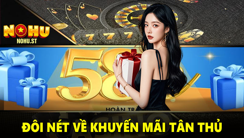 Đôi nét về khuyến mãi tân thủ tại NOHU