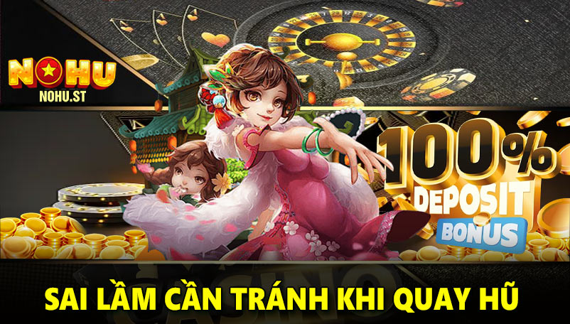 Sai lầm cần tránh khi quay hũ