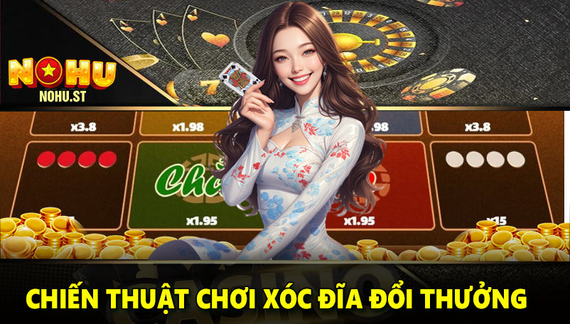 Chiến thuật chơi xóc đĩa đổi thưởng hiệu quả cho tân thủ